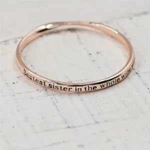 "Bestest sister in the whole wide world" bangle